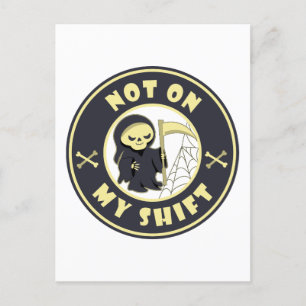 Nicht auf meiner Schicht Grim Sensenmann Halloween Postkarte
