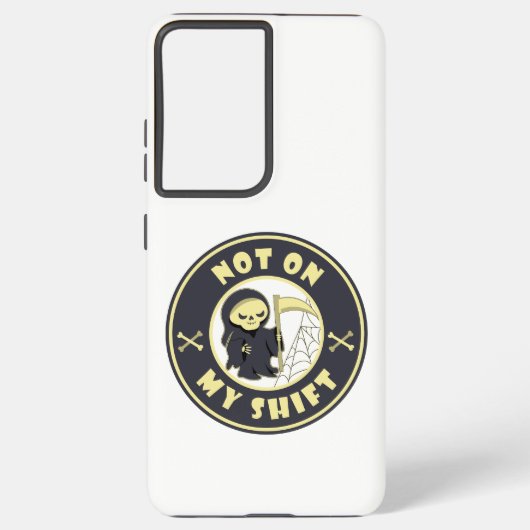 Nicht auf meiner Schicht Grim Sensenmann Halloween Samsung Galaxy Hülle (Rückseite)