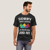 Nicht auf Sandkunst hören T-Shirt (Vorne ganz)