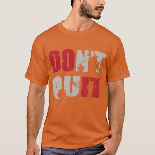 Nicht aufgeben, TU ES T-Shirt (Vorderseite)