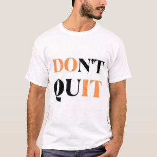 Nicht aufhören T-Shirt