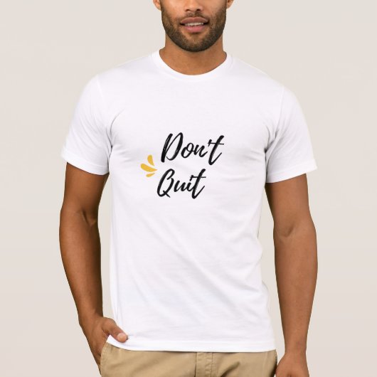 Nicht aufhören T-Shirt (Vorderseite)