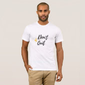 Nicht aufhören T-Shirt (Vorne ganz)