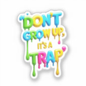 Nicht aufwachsen, es ist eine Falle | Funny Quote  Aufkleber (Vorderseite)
