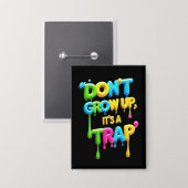 Nicht aufwachsen, es ist eine Falle | Funny Quote Button (Vorderseite/Rückseite)