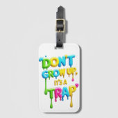 Nicht aufwachsen, es ist eine Falle | Funny Quote  Gepäckanhänger (Vorderseite Vertikal)