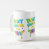 Nicht aufwachsen, es ist eine Falle | Funny Quote  Kaffeetasse (Vorderseite Links)