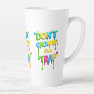 Nicht aufwachsen, es ist eine Falle   Funny Quote  Milchtasse