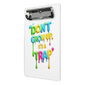 Nicht aufwachsen, es ist eine Falle | Funny Quote  Mini Klemmbrett (Gewinkelt2)