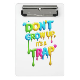Nicht aufwachsen, es ist eine Falle | Funny Quote Mini Klemmbrett