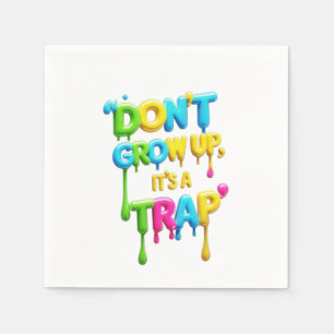 Nicht aufwachsen, es ist eine Falle   Funny Quote  Serviette