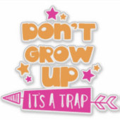 Nicht aufwachsen, es ist eine Falle, Pfeil, Sterne Aufkleber (Vorderseite)