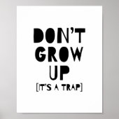 Nicht aufwachsen, es ist eine Fallen-Print, Kinder Poster (Vorne)