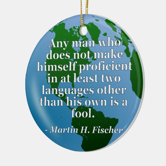Nicht befähigt in Sprachen Narr Zitat. Globe Keramikornament (Links)