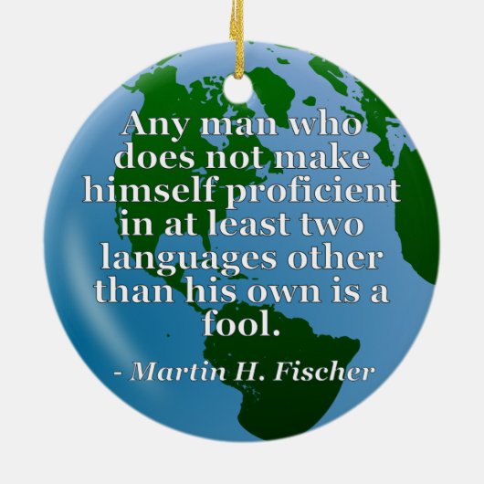 Nicht befähigt in Sprachen Narr Zitat. Globe Keramikornament (Hinten)