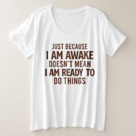 Nicht bereit - sarkastisch große größe T-Shirt