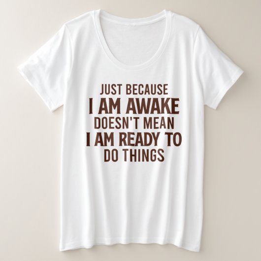 Nicht bereit - sarkastisch große größe T-Shirt (Design vorne)