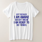 Nicht bereit - sarkastisch große größe T-Shirt (Design vorne)