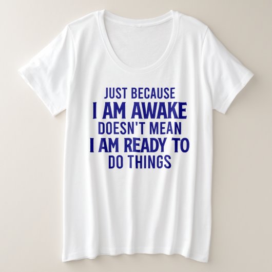 Nicht bereit - sarkastisch große größe T-Shirt (Design vorne)