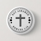 Nicht beschämt durch das Evangelium Christlich Ver Button (Vorderseite)