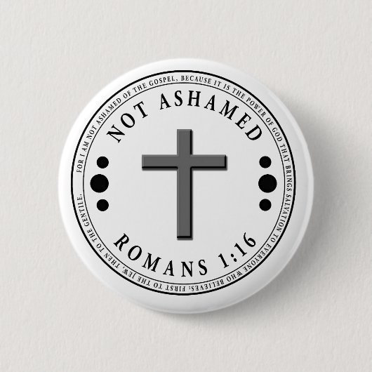 Nicht beschämt durch das Evangelium Christlich Ver Button (Vorderseite)