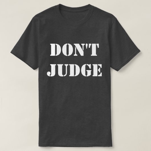 Nicht beurteilen T-Shirt (Design vorne)