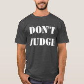 Nicht beurteilen T-Shirt (Vorderseite)