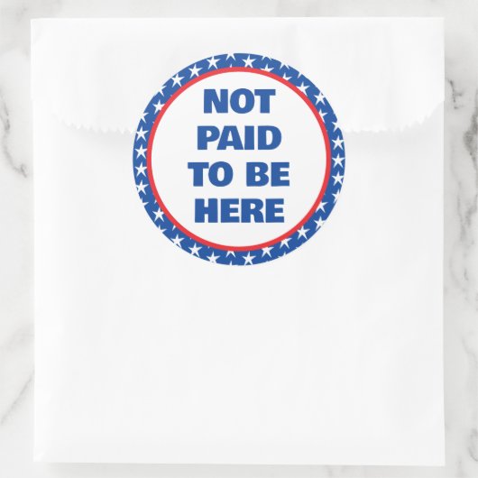 Nicht bezahlt, um hier Protest zu sein Runder Aufkleber (Tasche)
