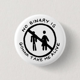 NICHT BINÄR WERDE MIR LEBENDIGEN Knopf NEHMEN Button