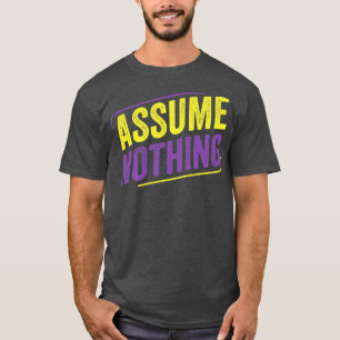 Nicht binäre Annahme: Nichts LGBT durch nicht binä T-Shirt