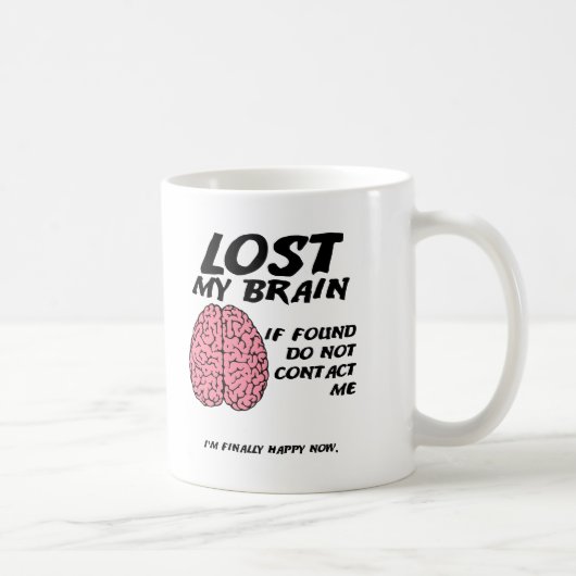 Nicht Brain Funny Mug finden Kaffeetasse (Rechts)