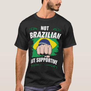 Nicht brasilianisch, aber unterstützend Reisen Tou T-Shirt