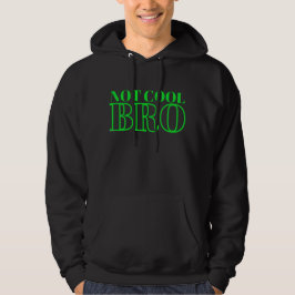 NICHT COOL BRO HOODIE
