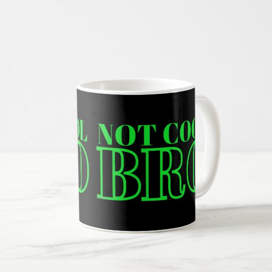 NICHT COOL BRO KAFFEETASSE (VorderseiteRechts)