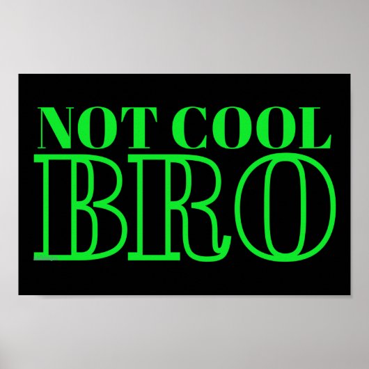 NICHT COOL BRO POSTER (Vorne)