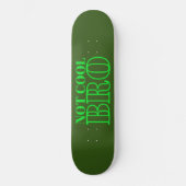 NICHT COOL BRO SKATEBOARD (Vorderseite)