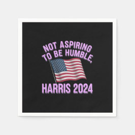Nicht danach streben, demütig zu sein - Kamala Har Serviette