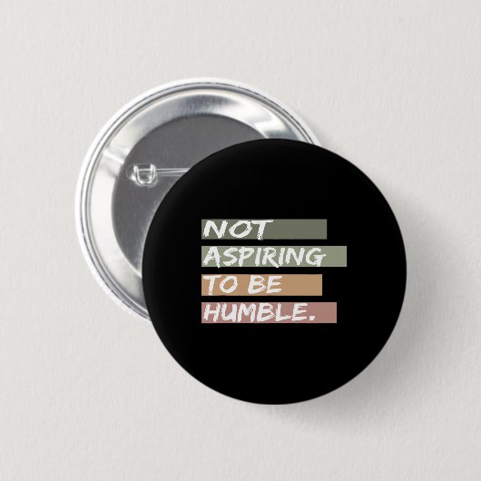 Nicht danach streben, Humble Kamala Harris Botscha Button (Vorne & Hinten)
