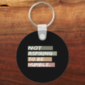 Nicht danach streben, Humble Kamala Harris Botscha Schlüsselanhänger (Vorderseite)