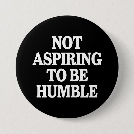 Nicht danach streben, Humble Kamala Harris Feminis Button (Vorderseite)