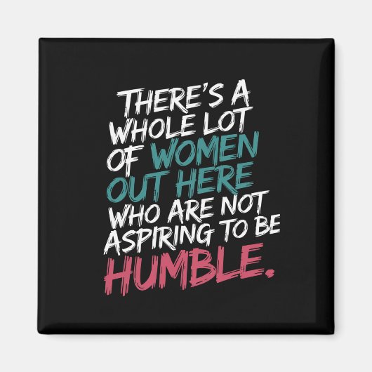 Nicht danach streben, Humble Kamala Harris Feminis Magnet (Vorne)