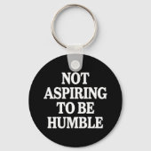 Nicht danach streben, Humble Kamala Harris Feminis Schlüsselanhänger (Vorderseite)