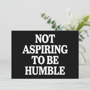 Nicht danach strebend, bescheiden zu sein Kamala H Einladung