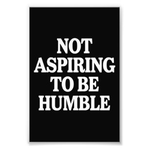 Nicht danach strebend, bescheiden zu sein Kamala H Fotodruck