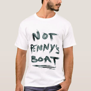 Nicht das Boots-Zitat-T-Shirt des Pennys T-Shirt
