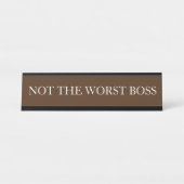 Nicht das schlechteste Geschenk für den Boss Funny Schreibtischnamensplakette (Vorderseite )