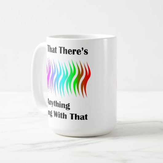 Nicht, dass damit irgendetwas stimmt kaffeetasse (Vorderseite Links)