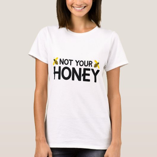 Nicht dein Honig T-Shirt (Vorderseite)
