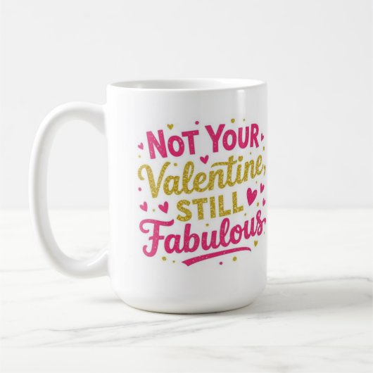Nicht dein Valentinstag, trotzdem Fabolous Kaffeetasse (Links)