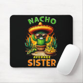 Nicht deine durchschnittliche Schwester Cinco de M Mousepad (Mit Mouse)